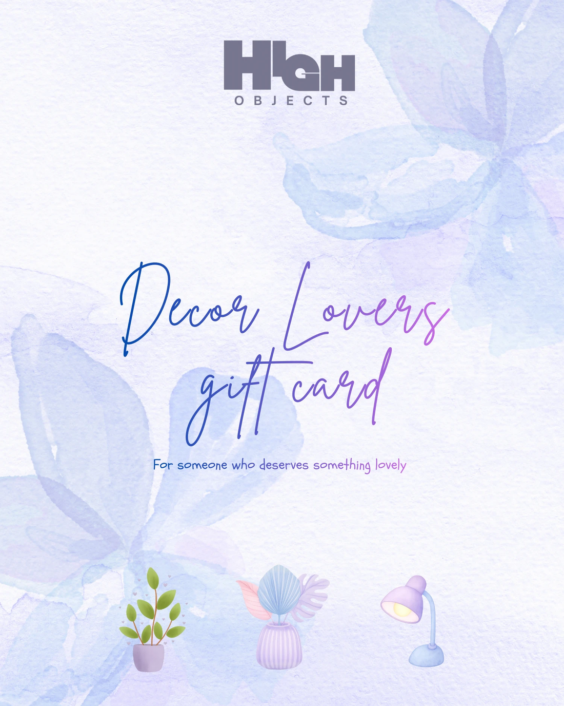 High Objects Decor Lovers gift card with floral watercolor background and small illustrations of a potted plant, vase with leaves, and a desk lamp.